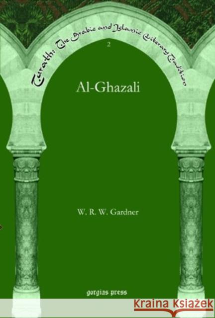 Al-Ghazali W. R. W. Gardner 9781617190025 Gorgias Press