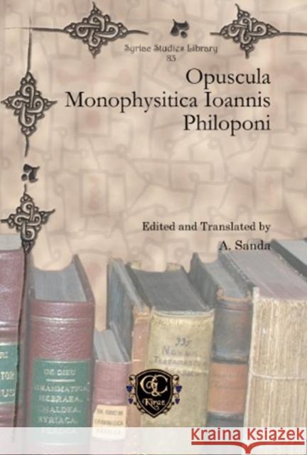 Opuscula Monophysitica Ioannis Philoponi A. Sanda 9781617191732