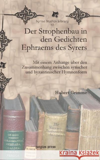 Der Strophenbau in Den Gedichten Ephraems Des Syrers Hubert Grimme 9781617191756 Gorgias Press
