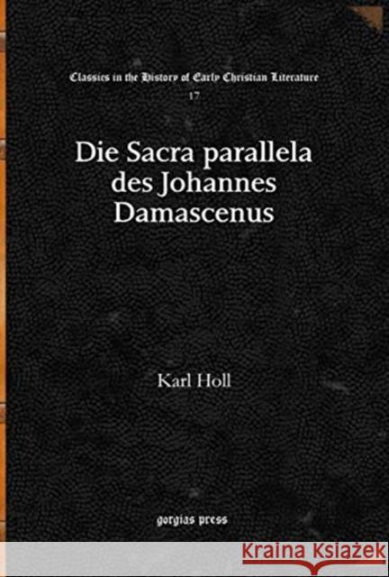 Die Sacra parallela des Johannes Damascenus Karl Holl 9781617192739