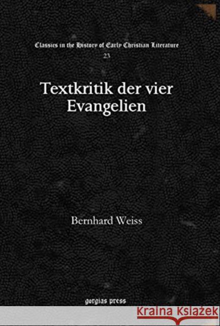 Textkritik der vier Evangelien Bernhard Weiss 9781617192814