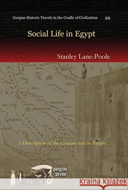 Social Life in Egypt: A Description of the Country and its People Stanley Lane-Poole 9781617193439