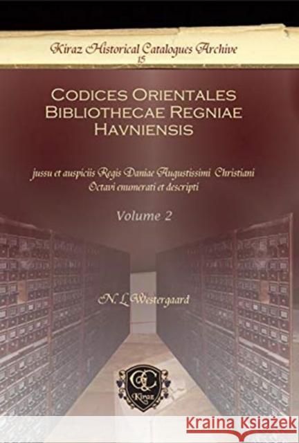Codices Orientales Bibliothecae Regniae Havniensis (Vol 2): jussu et auspiciis Regis Daniae Augustissimi  Christiani Octavi enumerati et descripti N. L. Westergaard 9781617198588 Oxbow Books (RJ)