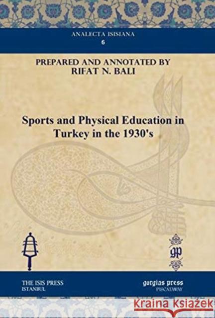 Sports and Physical Education in Turkey in the 1930's Rifat N. Bali 9781617198670