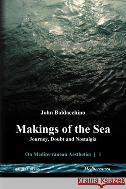 Makings of the Sea John Baldacchino 9781617199400 Gorgias Press
