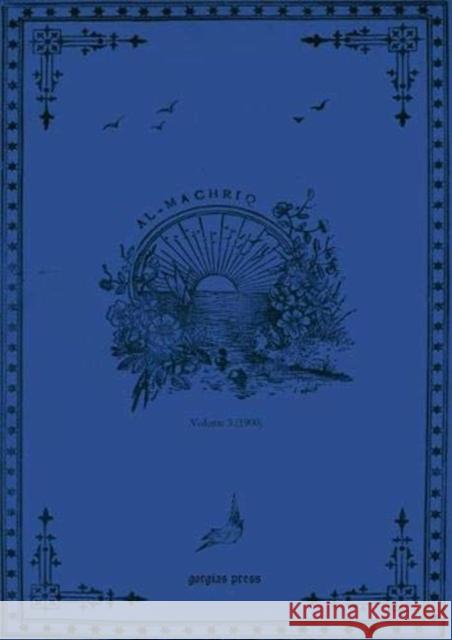 al-Machriq (Vol 3): Revue Catholique Orientale Paraissant Tous les Deux mois Louis Cheikho 9781617199462 Gorgias Press