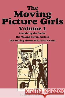 The Moving Picture Girls, Volume 1: Moving Picture Girls & ...At Oak Hope, Laura Lee 9781617200281