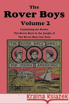 The Rover Boys, Volume 2: ... in the Jungle & ... Out West Stratemeyer, Edward 9781617200359 Flying Chipmunk Publishing
