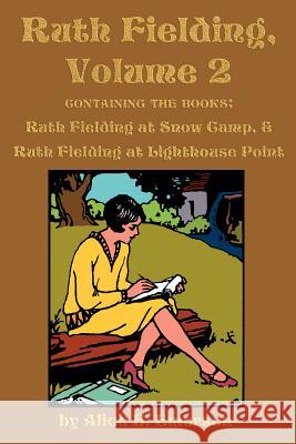 Ruth Fielding, Volume 2: ...at Snow Camp & ...at Lighthouse Point Emerson, Alice B. 9781617200380 Flying Chipmunk Publishing