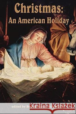 Christmas, An American Holiday Robert Haven Schauffler 9781617200496 Flying Chipmunk Publishing