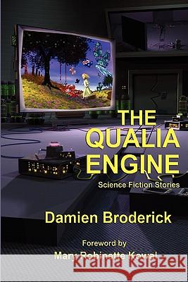 The Qualia Engine Damien Broderick Mary Robinette Kowal 9781617200595