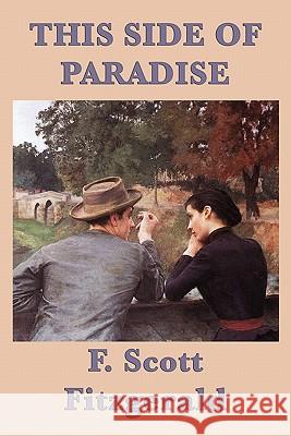 This Side of Paradise F. Scott Fitzgerald 9781617200946 Smk Books