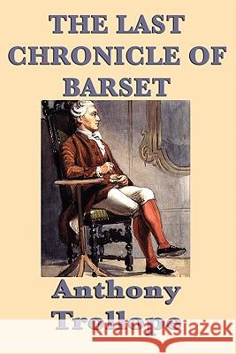 The Last Chronicle of Barset Anthony Trollope 9781617201417