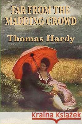 Far from the Madding Crowd Thomas Hardy 9781617201431