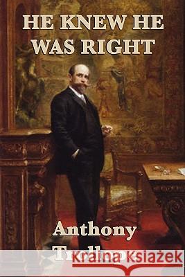He Knew He was Right Trollope, Anthony 9781617201448