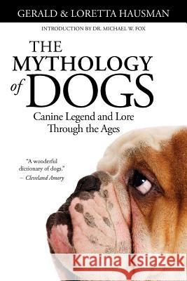 The Mythology of Dogs Gerald Hausman Loretta Hausman 9781617202025 Irie Books