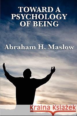 Toward a Psychology of Being Abraham H. Maslow 9781617202667 Wilder Publications