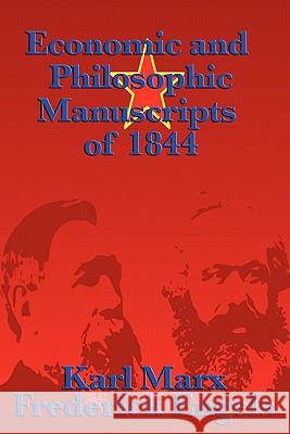 Economic and Philosophic Manuscripts of 1844 Karl Marx, Frederick Engels, Martin Milligan 9781617202919 Wilder Publications