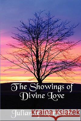 The Showings of Divine Love Julian of Norwich                        Grace Warrack 9781617203428