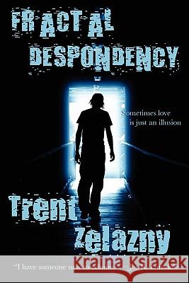 Fractal Despondency Trent Zelazny 9781617203909