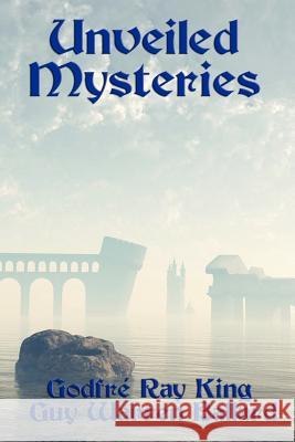 Unveiled Mysteries Godfré Ray King, Guy Warren Ballard 9781617204135 Wilder Publications