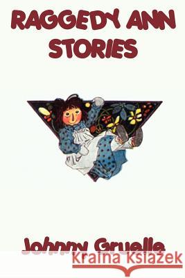 Raggedy Ann Stories Johnny Gruelle   9781617205057 Wilder Publications, Limited