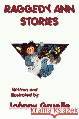 Raggedy Ann Stories - Illustrated Johnny Gruelle Johnny Gruelle  9781617205064 Wilder Publications, Limited