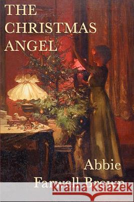 The Christmas Angel Abbie Farwell Brown   9781617205132 Wilder Publications, Limited