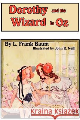 Dorothy and the Wizard in Oz L. Frank Baum John R. Neill  9781617205491 Wilder Publications, Limited