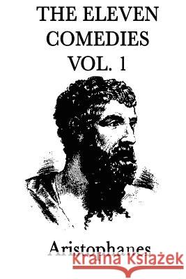 The Eleven Comedies -Vol. 1- Aristophanes Aristophanes 9781617205644 Smk Books