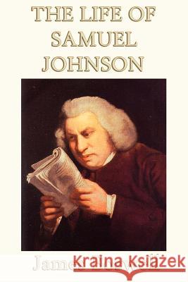 The Life of Samuel Johnson James Boswell 9781617206016 Fleming H. Revell Company