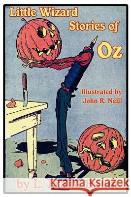 Little Wizard Stories of Oz L. Frank Baum John R. Neill 9781617206207 Wilder Publications