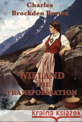 Wieland -Or- The Transformation Charles Brockden Brown 9781617206306 Smk Books