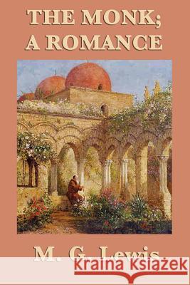 The Monk; A Romance M G Lewis 9781617206733 SMK Books