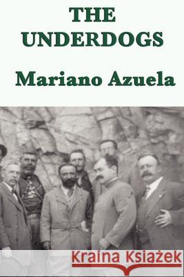 The Underdogs Mariano Azuela 9781617206818