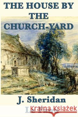 The House by the Church-Yard Joseph Sheridan L 9781617207105 Smk Books