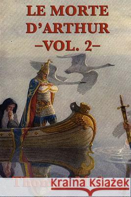 Le Morte D'Arthur -Vol. 2- Malory, Thomas 9781617207150 SMK Books