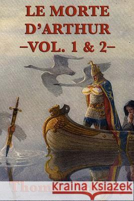 Le Morte D'Arthur -Vol. 1 & 2- Malory, Thomas 9781617207167 SMK Books