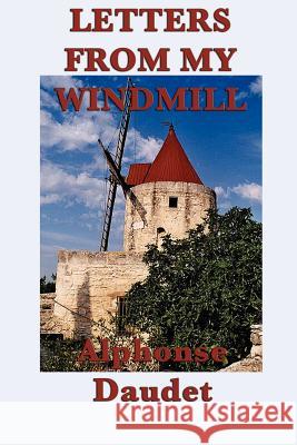 Letters from my Windmill Daudet, Alphonse 9781617207174