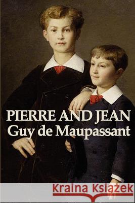 Pierre and Jean Guy de Maupassant 9781617207266 Smk Books