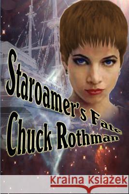 Staroamer's Fate Chuck Rothman   9781617207464 Wilder Publications, Limited