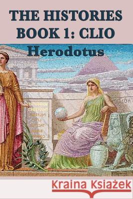 The Histories Book 1: Clio Herodotus Herodotus 9781617207693 Smk Books