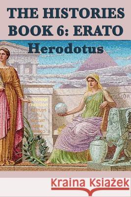 The Histories Book 6: Erato Herodotus Herodotus 9781617207747 Smk Books