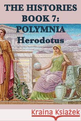 The Histories Book 7: Polymnia Herodotus Herodotus 9781617207754 Smk Books