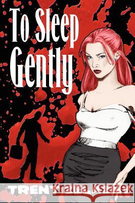 To Sleep Gently Trent Zelazny 9781617207914 Black Curtain Press