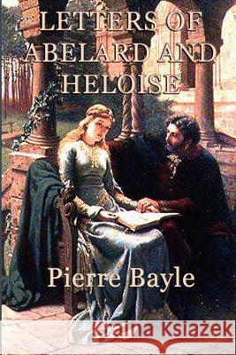 Letters of Abelard and Heloise Pierre Bayle 9781617207938 Smk Books