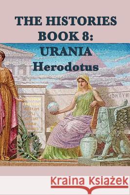 The Histories Book 8: Urania Herodotus Herodotus 9781617208492