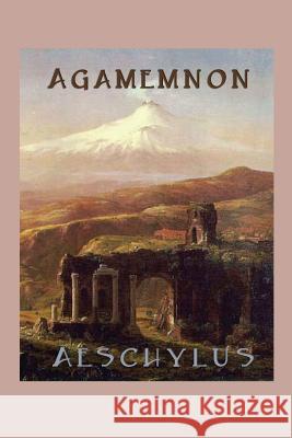 Agamemnon Aeschylus Aeschylus   9781617208560 Wilder Publications, Limited