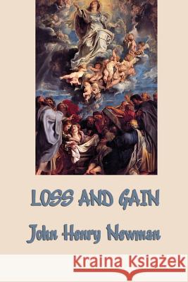 Loss and Gain John Henry Newman   9781617209178 Wilder Publications, Limited