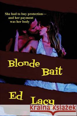 Blonde Bait Ed Lacy   9781617209673 Wilder Publications, Limited